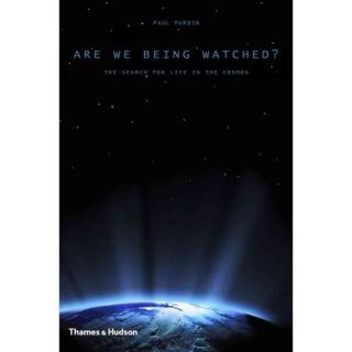Are We Being Watched?: The Search for Life in the Cosmos