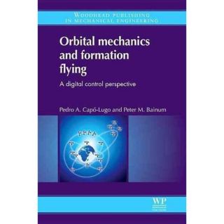 Orbital Mechanics and Formation Flying: A Digital Control Approach
