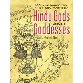 Hindu Gods And Goddesses: 300 Illustrations from "The Hindu Pantheon"