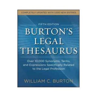Burton's Legal Thesaurus: Over 10,000 Synonyms, Terms, and Expressions Specifically Related to the Legal Profession : Thirty Fifth Anniversary Edition