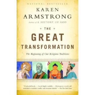The Great Transformation: The Beginning of Our Religious Traditions