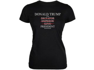 Election 2016 Trump King Emperor Dictator President Black Juniors Soft T Shirt