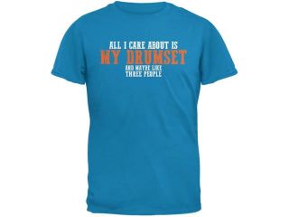 Sarcastic Care About My Drumset Sapphire Blue Adult T Shirt